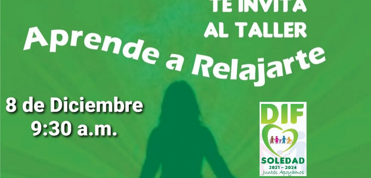 DIF Municipal de Soledad de Graciano Sánchez invita a taller Aprende a Relajarte